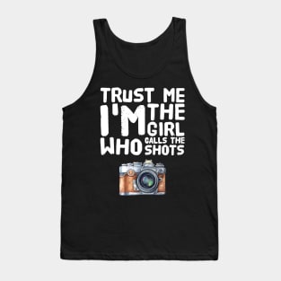 Trust me I'm the girl who calls the shots Tank Top